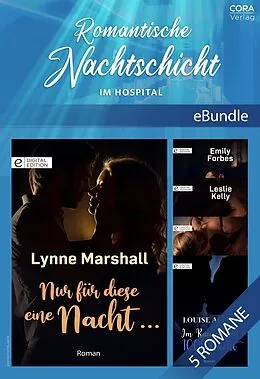 E-Book (epub) Romantische Nachtschicht im Hospital von Lynne Marshall, Emily Forbes, Leslie Kelly