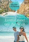 E-Book (epub) Traummänner und Traumziele: Einmal rund um die Welt 4 von Penny Jordan, Margaret Mcphee, Lucy Gordon