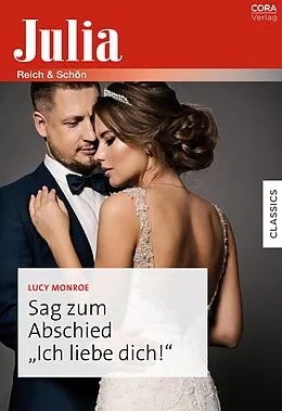 E-Book (epub) Sag zum Abschied "Ich liebe dich!" von Lucy Monroe