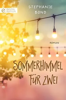 E-Book (epub) Sommerhimmel für zwei von Stephanie Bond