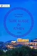 E-Book (epub) Süße Küsse in Athen von Catherine Spencer