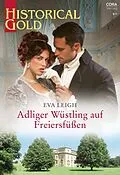 E-Book (epub) Adliger Wüstling auf Freiersfüßen von Eva Leigh
