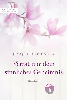 E-Book (epub) Verrat mir dein sinnliches Geheimnis von Jacqueline Baird