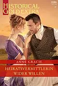 E-Book (epub) Heiratsvermittlerin wider Willen von Anne Gracie