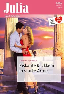 E-Book (epub) Riskante Rückkehr in starke Arme von Sharon Kendrick