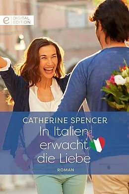 E-Book (epub) In Italien erwacht die Liebe von Catherine Spencer