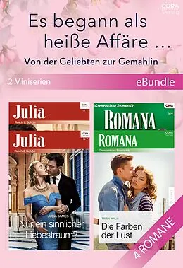 E-Book (epub) Es begann als heiße Affäre... Von der Geliebten zur Gemahlin (2 Miniserien) von Julia James, Susan Napier, Trish Wylie