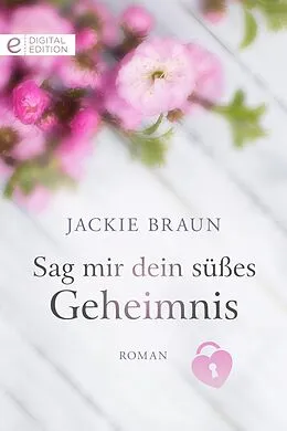 E-Book (epub) Sag mir dein süßes Geheimnis von Jackie Braun