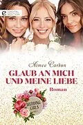 E-Book (epub) Glaub an mich und meine Liebe von Aimee Carson