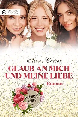 E-Book (epub) Glaub an mich und meine Liebe von Aimee Carson