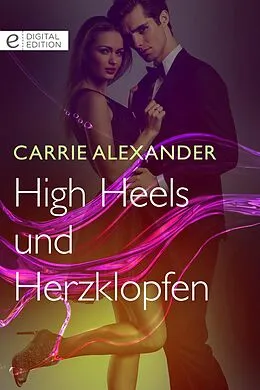 E-Book (epub) High Heels und Herzklopfen von Carrie Alexander