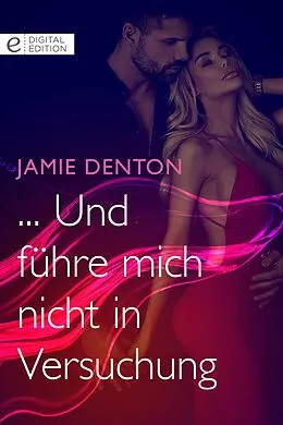 E-Book (epub) ... Und führe mich nicht in Versuchung von Jamie Denton