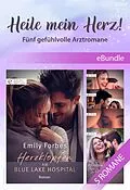 E-Book (epub) Heile mein Herz! - Fünf gefühlvolle Arztromane von Emily Forbes, Fiona Lowe, Lucy Gordon