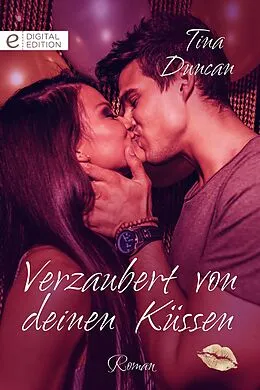 E-Book (epub) Verzaubert von deinen Küssen von Tina Duncan