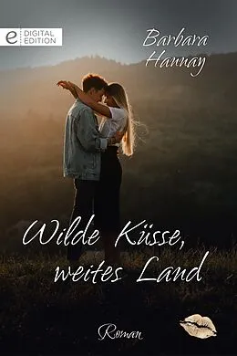 E-Book (epub) Wilde Küsse, weites Land von Barbara Hannay