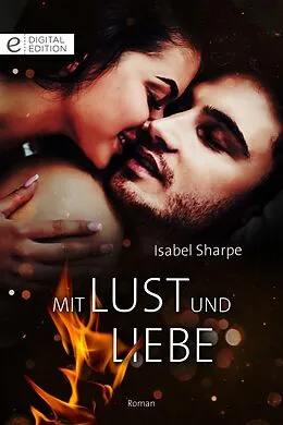 E-Book (epub) Mit Lust und Liebe von Isabel Sharpe