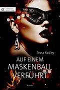 E-Book (epub) Auf einem Maskenball verführt von Tessa Radley
