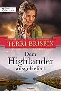 E-Book (epub) Dem Highlander ausgeliefert von Terri Brisbin