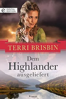 E-Book (epub) Dem Highlander ausgeliefert von Terri Brisbin