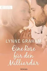 E-Book (epub) Eine Rose für den Milliardär von Lynne Graham