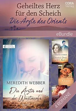 E-Book (epub) Geheiltes Herz für den Scheich - Die Ärzte des Orients von Annie O'Neil, Laura Martin, Meredith Webber