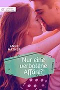E-Book (epub) Nur eine verbotene Affäre? von Anne Mather