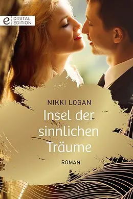 E-Book (epub) Insel der sinnlichen Träume von Nikki Logan