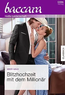 E-Book (epub) Blitzhochzeit mit dem Millionär von Kristi Gold