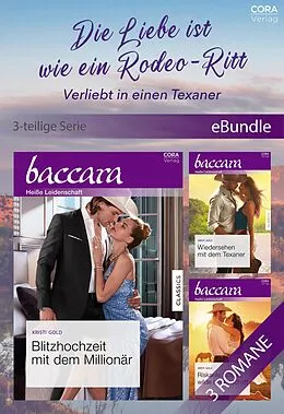 E-Book (epub) Die Liebe ist wie ein Rodeo-Ritt - Verliebt in einen Texaner (3-teilige Serie) von Kristi Gold