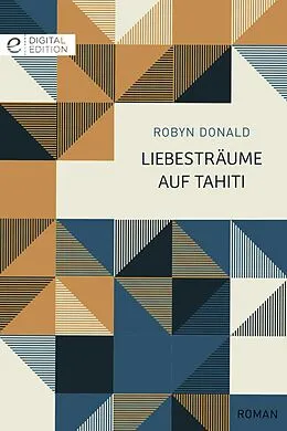 E-Book (epub) Liebesträume auf Tahiti von Robyn Donald