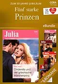 E-Book (epub) Zum 50-Jahre-Jubiläum: 5 starke Prinzen von Caitlin Crews, Julia James, Maya Blake