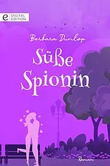 E-Book (epub) Süße Spionin von Barbara Dunlop