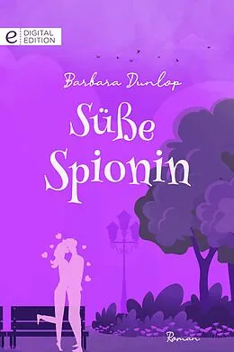 E-Book (epub) Süße Spionin von Barbara Dunlop
