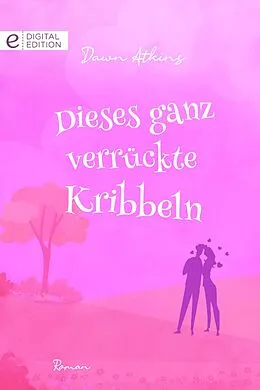 E-Book (epub) Dieses ganz verrückte Kribbeln von Dawn Atkins