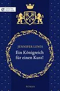 E-Book (epub) Ein Königreich für einen Kuss! von Jennifer Lewis
