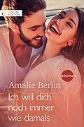 E-Book (epub) Ich will dich noch immer wie damals von Amalie Berlin