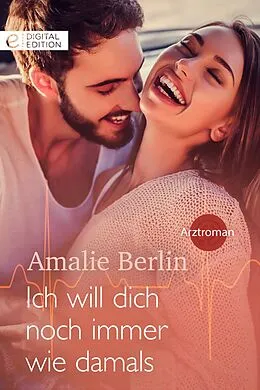 E-Book (epub) Ich will dich noch immer wie damals von Amalie Berlin