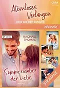 E-Book (epub) Atemloses Verlangen - Heiß wie der Sommer von Rachael Thomas, Isabelle Goddard, Molly Evans