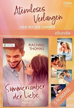 E-Book (epub) Atemloses Verlangen - Heiß wie der Sommer von Rachael Thomas, Isabelle Goddard, Molly Evans