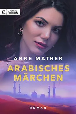 E-Book (epub) Arabisches Märchen von Anne Mather