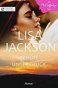 E-Book (epub) Behüte unser Glück von Lisa Jackson