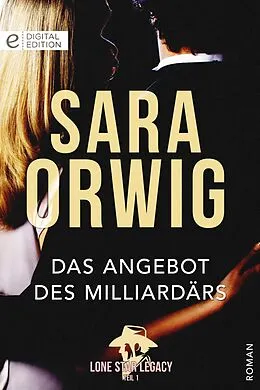 E-Book (epub) Das Angebot des Milliardärs von Sara Orwig