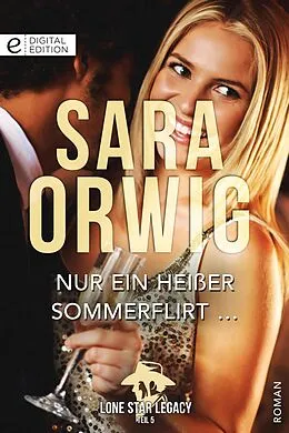 E-Book (epub) Nur ein heißer Sommerflirt ... von Sara Orwig