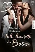 E-Book (epub) Ich heirate den Boss von Elizabeth Harbison