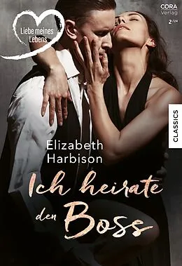 E-Book (epub) Ich heirate den Boss von Elizabeth Harbison