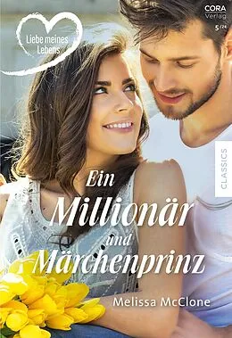 E-Book (epub) Ein Millionär und Märchenprinz von Melissa Mcclone