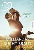 E-Book (epub) Milliardär sucht Braut von Allison Leigh