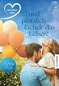 E-Book (epub) ... und plötzlich lächelt das Leben! von Patricia Kay