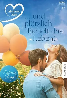 E-Book (epub) ... und plötzlich lächelt das Leben! von Patricia Kay