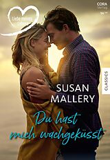 E-Book (epub) Du hast mich wachgeküsst von Susan Mallery